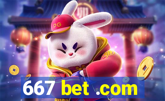 667 bet .com